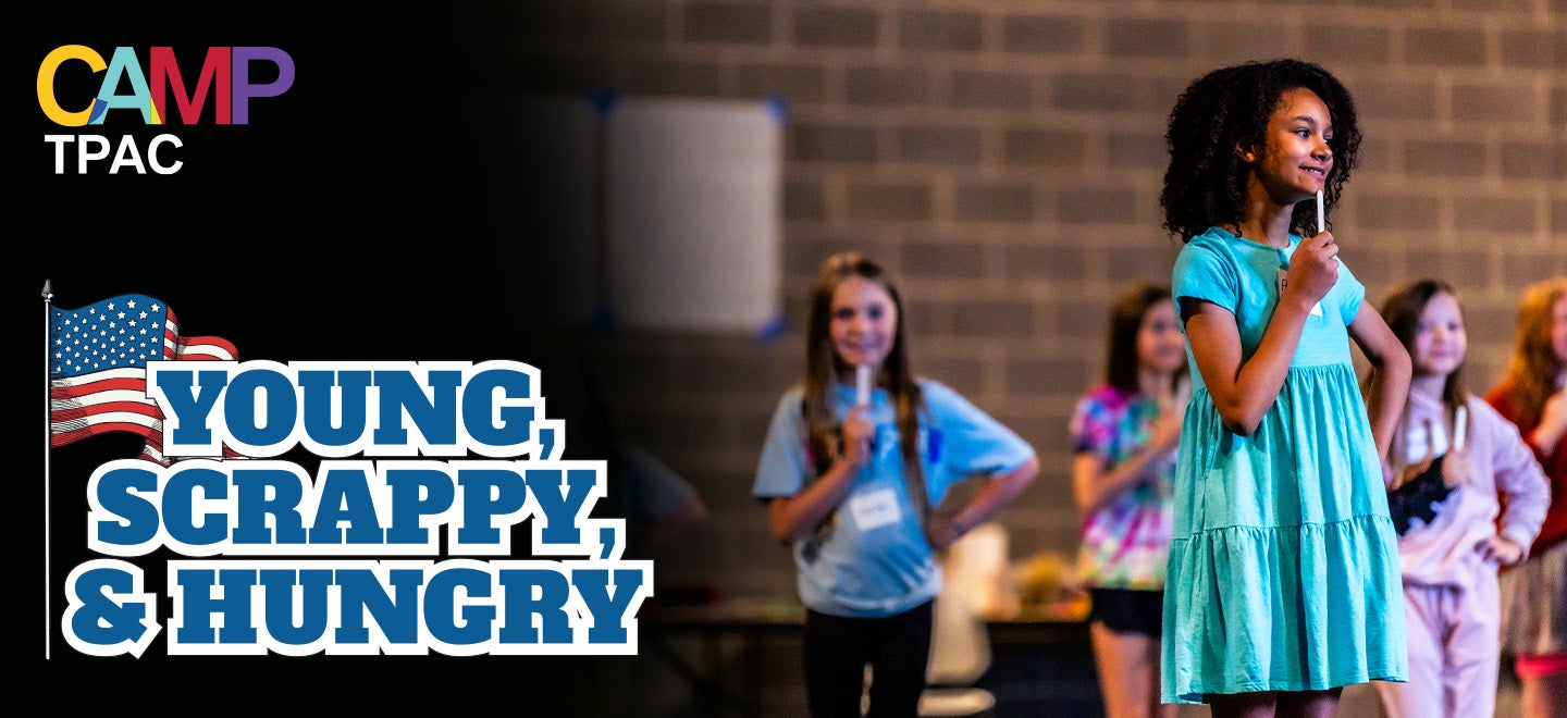 Young, Scrappy, and Hungry (Ages 12-15)