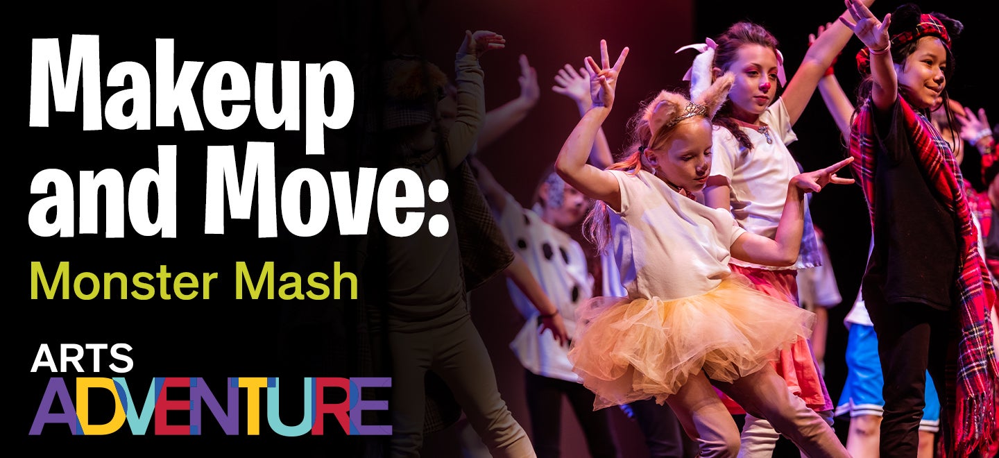 Arts Adventure: Make-Up & Move