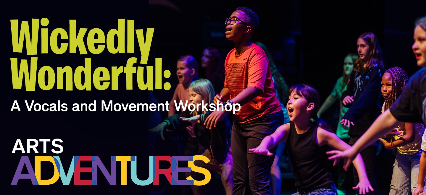  Arts Adventure: Wickedly Wonderful