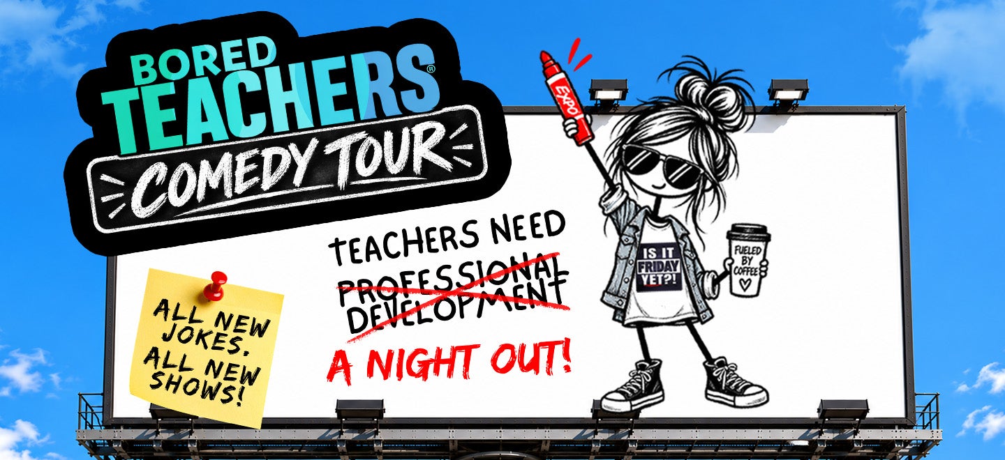 Bored Teachers "Is It Friday Yet?!" Comedy Tour