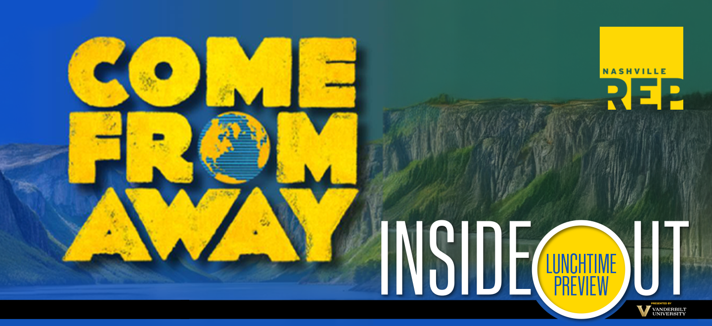 Lunchtime Preview: Come From Away