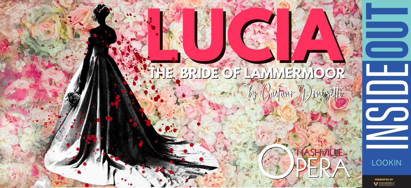 LookIn: Lucia, the Bride of Lammermoor