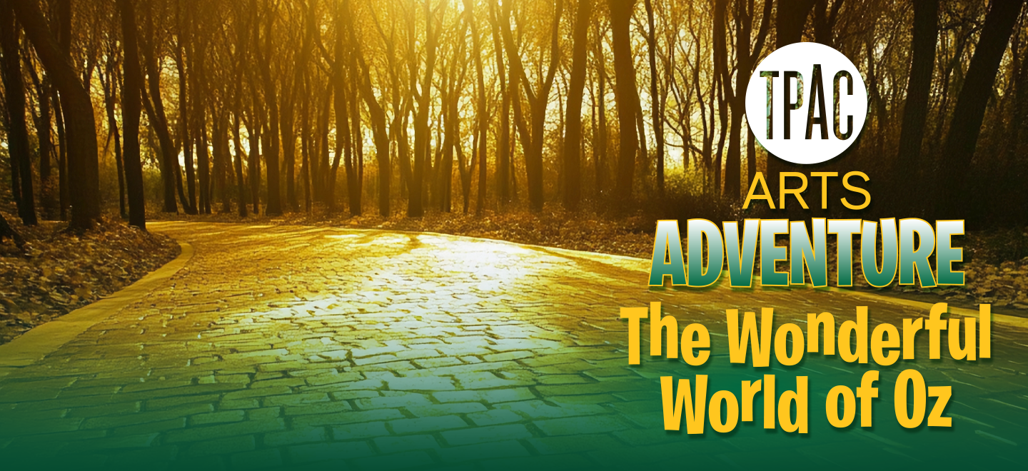 SOLD OUT: Arts Adventure Workshop: The Wonderful World of Oz