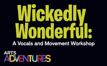 More Info for Arts Adventure: Wickedly Wonderful