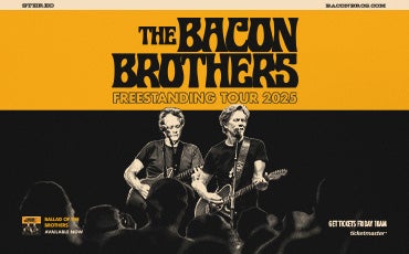 More Info for The Bacon Brothers: Freestanding Tour