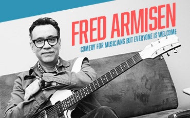 More Info for FRED ARMISEN: COMEDY FOR MUSICIANS BUT EVERYONE IS WELCOME