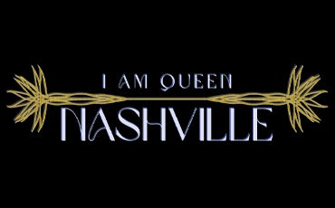 More Info for I Am Queen: Nashville